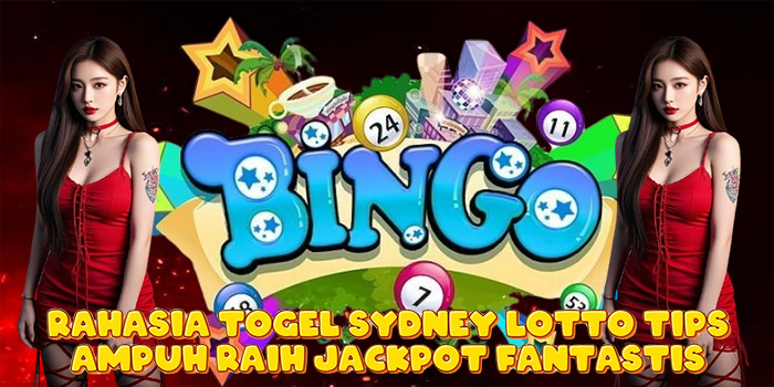 Rahasia Togel Sydney Lotto Tips Ampuh Raih Jackpot Fantastis